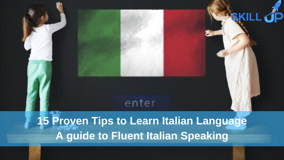 15 Proven Tips to Learn Italian Language-A guide to Fluent Italian Speaking