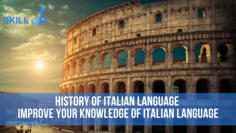 History of Italian Language Improve Your Knowledge of Italian Language