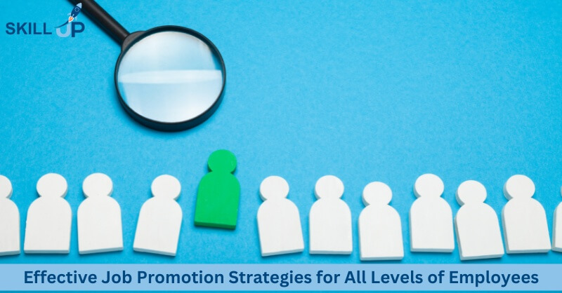 Effective Job Promotion Strategies for All Levels of Employees