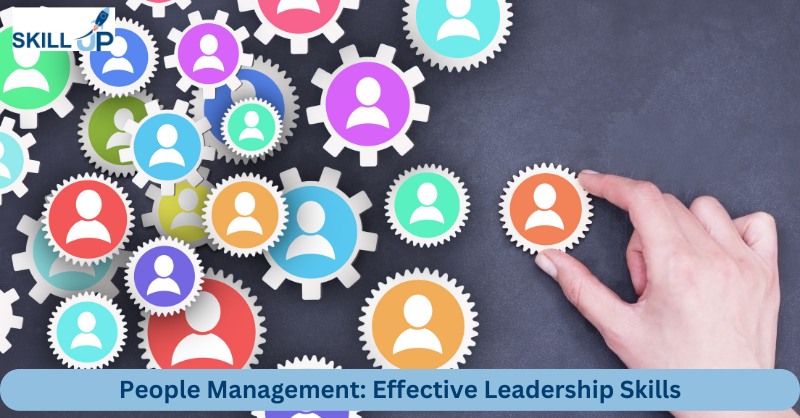 People Management Effective Leadership Skills