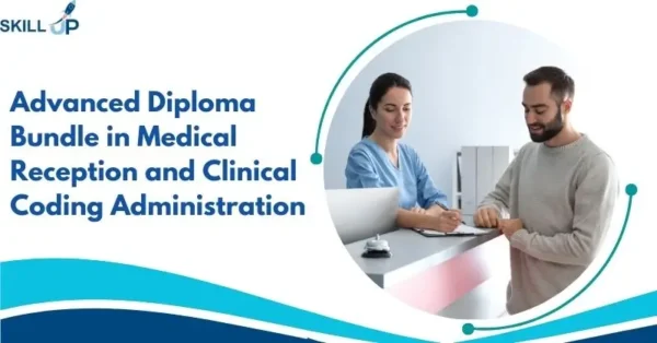 Advanced Diploma Bundle in Medical Reception and Clinical Coding Administration