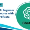 ChatGPT Beginner Crash Course with Free Certificate