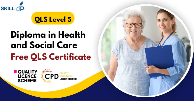 Diploma in Health and Social Care with Free QLS Certificate