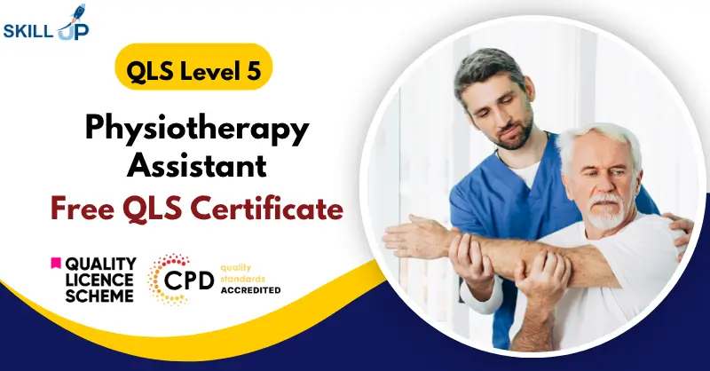 Physiotherapy Assistant with Free QLS Certificate