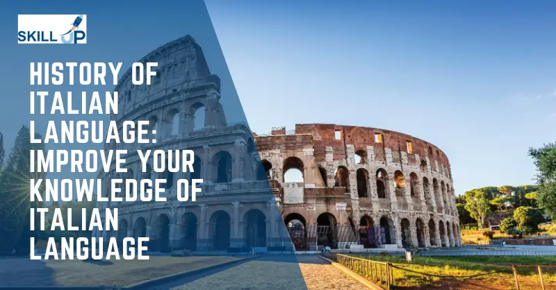 History of Italian Language: Improve Your Knowledge of Italian Language