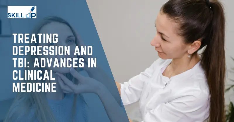 Treating Depression and TBI: Advances in Clinical Medicine