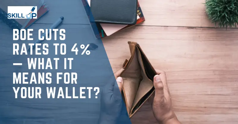 BoE Cuts Rates to 4% — What It Means for Your Wallet?