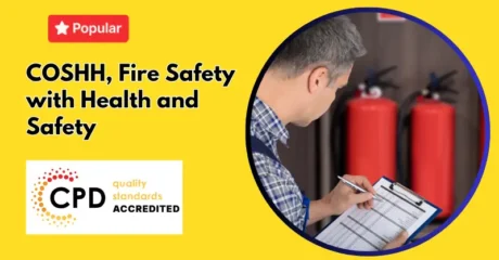 COSHH, Fire Safety with Health and Safety