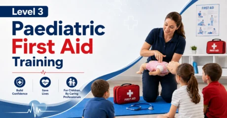 Level 3 Paediatric First Aid Online Training Course UK