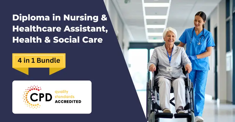 Diploma in Nursing & Healthcare Assistant - Health & Social Care