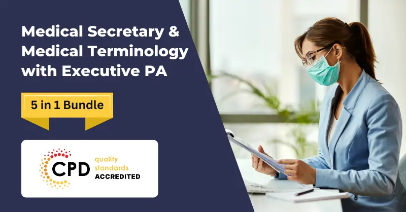 Medical Secretary & Medical Terminology with Executive PA Diploma