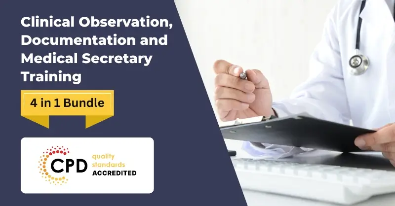 Clinical Observation, Documentation and Medical Secretary Training