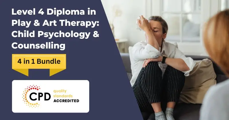 Level 4 Diploma in Play & Art Therapy Child Psychology & Counselling