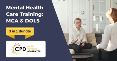Mental Health Care Training: MCA & DOLS – CPD Certified