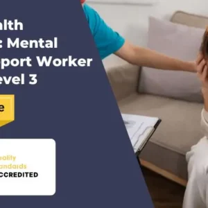 Mental Health Counsellor Mental Health Support Worker Bundle- Level 3