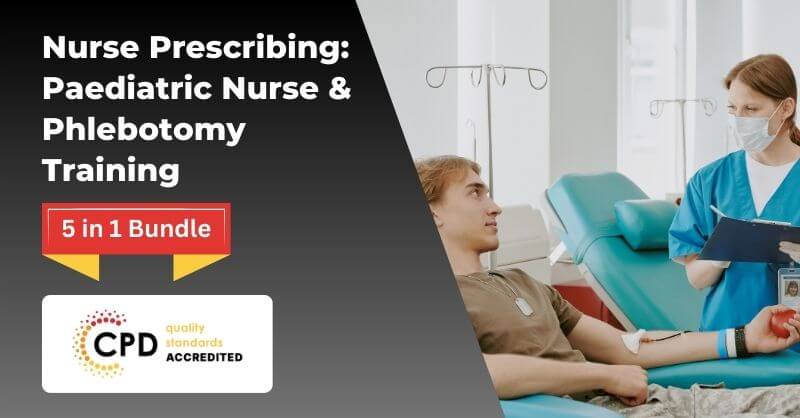 Nurse Prescribing Paediatric Nurse & Phlebotomy Training