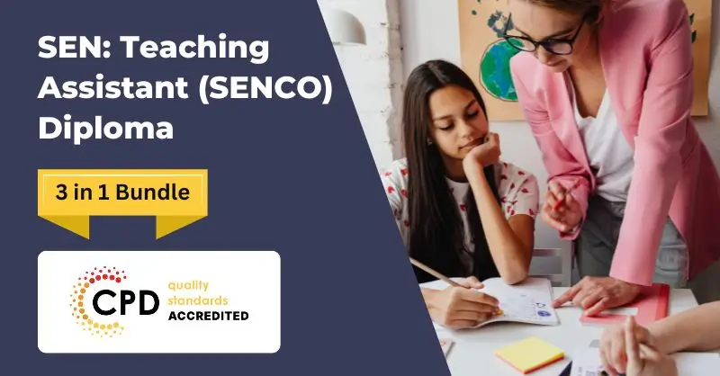 SEN Teaching Assistant (SENCO) Diploma