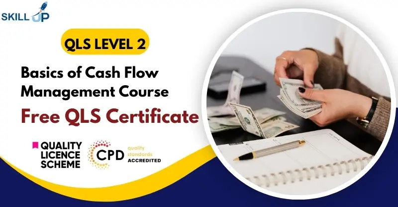 Basics of Cash Flow Management Course with Free Certificate