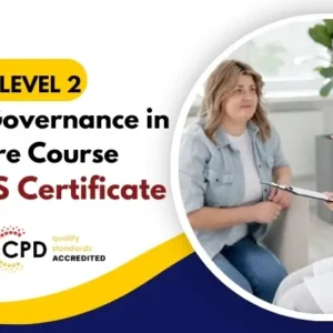 Clinical Governance in Adult Care Course with Free Certificate