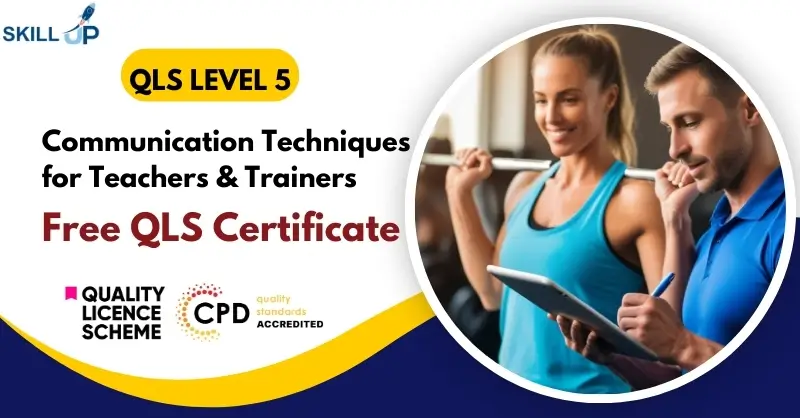 Communication Techniques for Teachers & Trainers Free Certificate