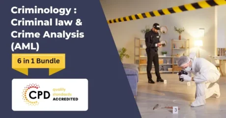 Criminology : Criminal law & Crime Analysis (AML) – CPD Certified