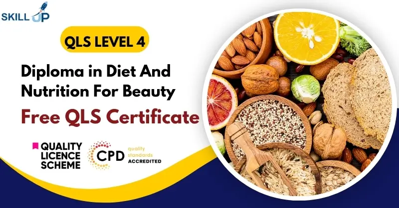Diploma in Diet And Nutrition For Beauty with Free Certificate