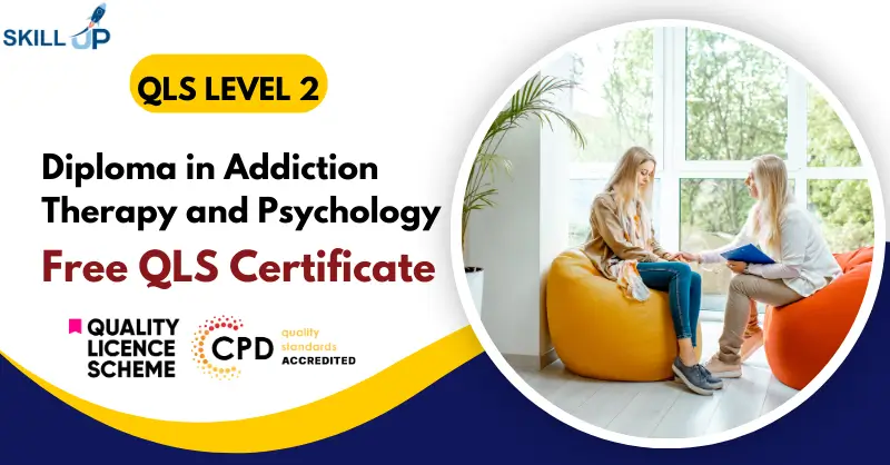 Diploma in Addiction Therapy and Psychology with Free QLS Certificate