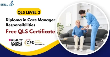 Diploma in Care Manager Responsibilities with Free Certificate