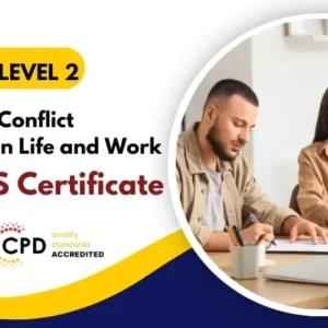 Diploma in Conflict Resolution In Life and Work with Free Certificate