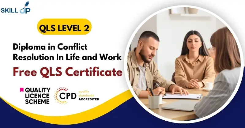 Diploma in Conflict Resolution In Life and Work with Free Certificate