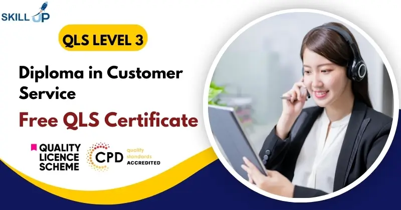 Diploma in Customer Service with Free Certificate