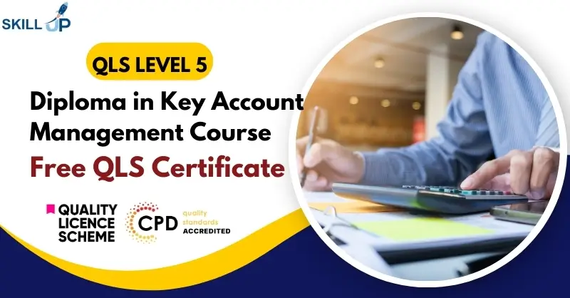 Diploma in Key Account Management Course with Free Certificate