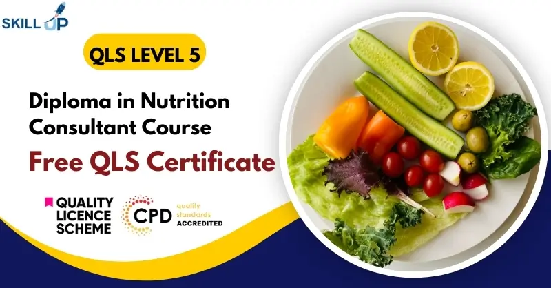 Diploma in Nutrition Consultant Course with Free Certificate
