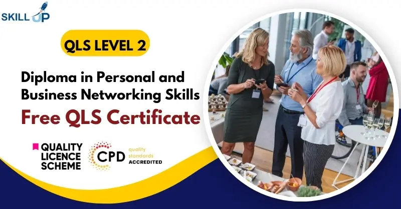 Diploma in Personal and Business Networking Skills with Free Certificate