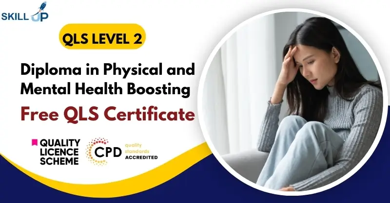 Diploma in Physical and Mental Health Boosting with Free CertificateDiploma in Physical and Mental Health Boosting with Free Certificate
