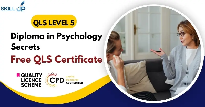 Diploma in Psychology Secrets with Free Certificate