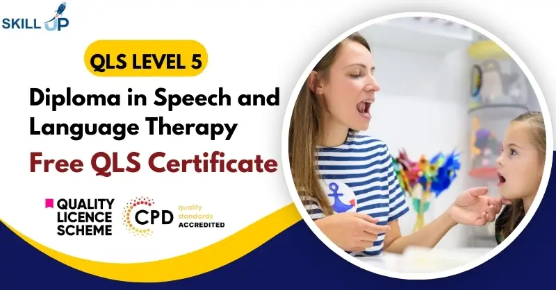 Diploma in Speech and Language Therapy with Free Certificate