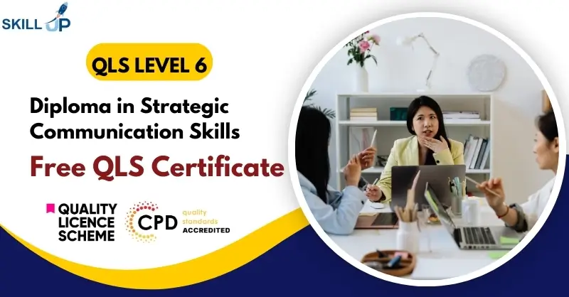 Diploma in Strategic Communication Skills with Free Certificate