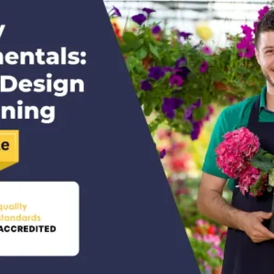Floristry Fundamentals Garden Design & Gardening- CPD Accredited