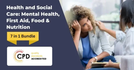 Health and Social Care: Mental Health, First Aid, Food & Nutrition