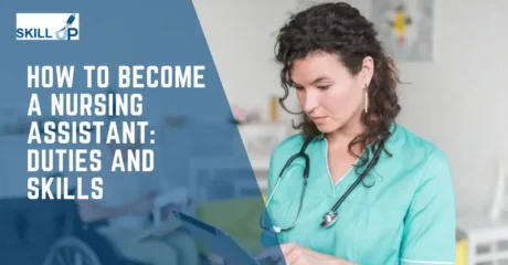 How to Become a Nursing Assistant: Duties and Skills