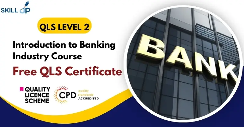 Introduction to Banking Industry Course with Free Certificate