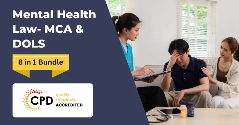 Mental Health Law- MCA & DOLS