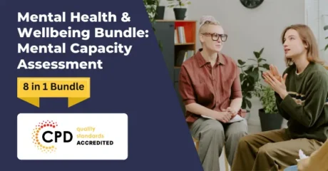 Mental Health & Wellbeing Bundle: Mental Capacity Assessment