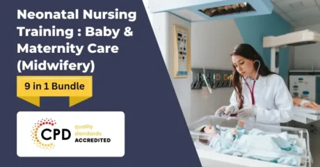 Neonatal Nursing Training : Baby & Maternity Care (Midwifery) – CPD Accredited Diploma