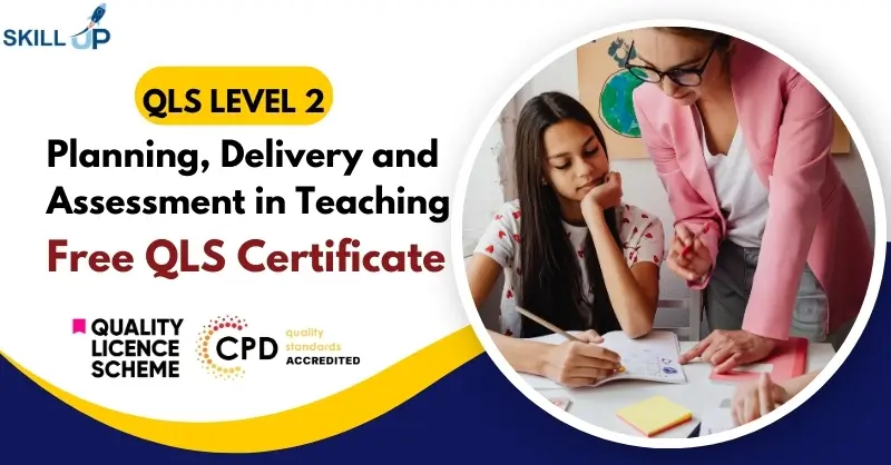 Planning, Delivery and Assessment in Teaching with Free Certificate