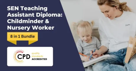 SEN Teaching Assistant Diploma: Childminder & Nursery Worker – CPD Certified