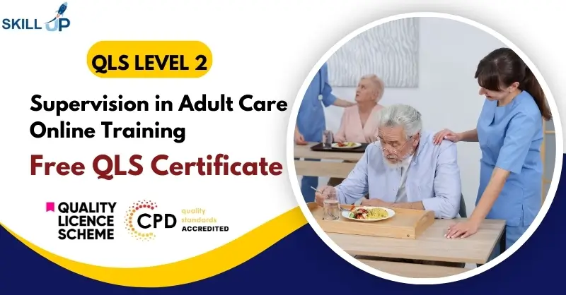 Supervision in Adult Care Online Training with Free Certificate