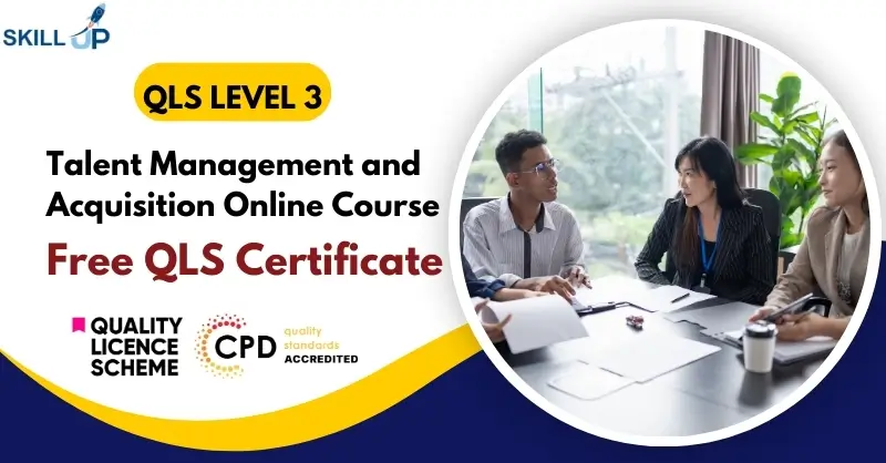 Talent Management and Acquisition Online Course with Free Certificate