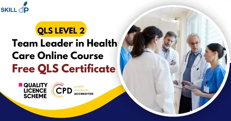 Team Leader in Health Care Online Course with Free Certificate